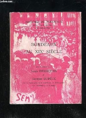 Bild des Verkufers fr BORDEAUX AUX XIXe SIECLE - HISTOIRE DE BORDEAUX VOLUME VI zum Verkauf von Le-Livre