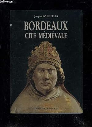 Image du vendeur pour BORDEAUX CITE MEDIEVALE mis en vente par Le-Livre