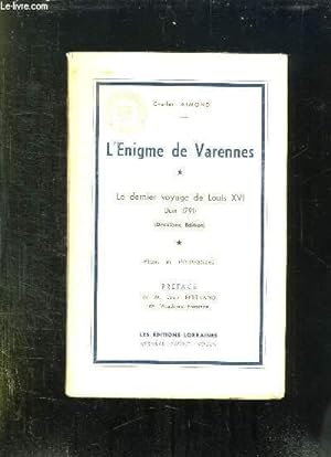 Bild des Verkufers fr L ENIGME DE VARENNES 1: LE DERNIER VOYAGE DE LOUIS XVI JUIN 1791. zum Verkauf von Le-Livre