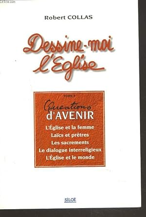 Image du vendeur pour DESSINE-MOI L'EGLISE. TOME 3. QUESTIONS D'AVENIR. mis en vente par Le-Livre