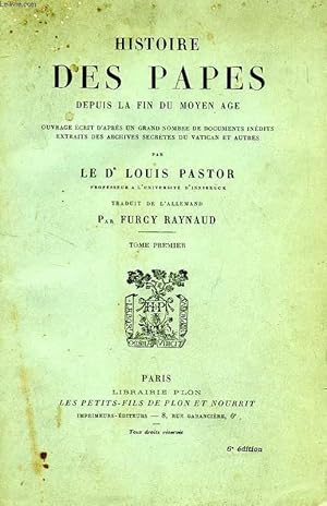 Seller image for HISTOIRE DES PAPES DEPUIS LA FIN DU MOYEN AGE, TOME I for sale by Le-Livre