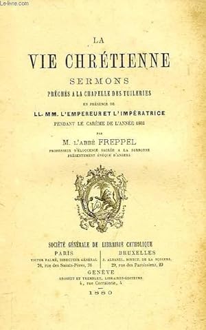 Imagen del vendedor de LA VIE CHRETIENNE, SERMONS PRECHES A LA CHAPELLE DES TUILERIES a la venta por Le-Livre