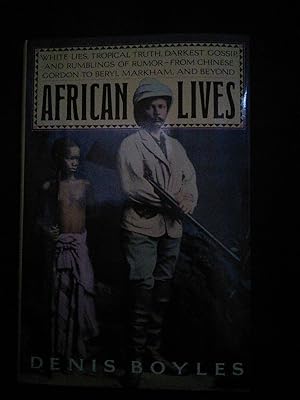 African Lives - White Lies, Tropical Truth, Darkest Gossip, and Rumblings of Rumor-From Chinese G...