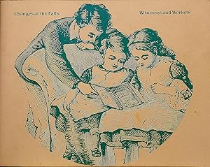 Immagine del venditore per CHANGES AT THE FALLS: WITNESSES AND WORKERS. LOUISVILLE AND PORTLAND, 1830 - 1860. venduto da Legacy Books