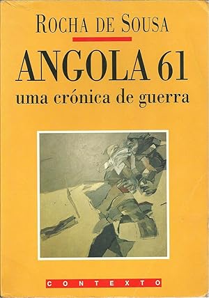 ANGOLA 61: Uma crónica de guerra