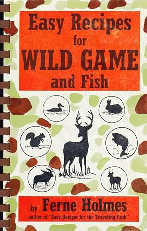 Imagen del vendedor de Easy Recipes for Wild Game and Fish a la venta por Clausen Books, RMABA