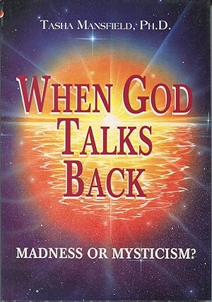 Bild des Verkufers fr When God Talks Back: Madness or Mysticism? zum Verkauf von Kenneth A. Himber