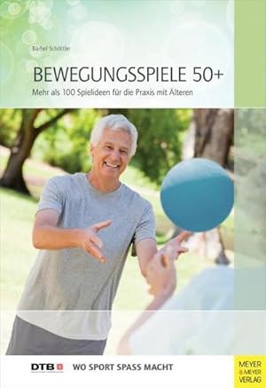 Bild des Verkufers fr Bewegungsspiele 50+ zum Verkauf von Rheinberg-Buch Andreas Meier eK