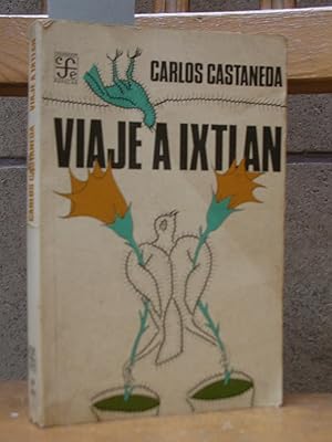 VIAJE A IXTLAN. Las lecciones de Don Juan