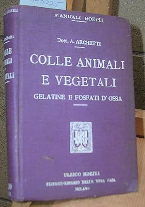 Immagine del venditore per COLLE ANIMALI E VEGETALI. Gelatine e fosfati d'ossa. Industria, Analisi, Commercio venduto da LLIBRES del SENDERI