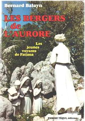 Image du vendeur pour Les bergers de l'aurore/ les jeunes voyants de fatima mis en vente par librairie philippe arnaiz