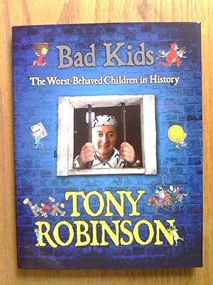 Bild des Verkufers fr Bad Kids : The Worst Behaved Children in History - signed first zum Verkauf von Peter Pan books