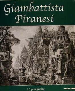 GIAMBATTISTA PIRANESI. L'opera grafica. Inveruno (Mi), 14 novembre 2009 - 6 gennaio 2010.