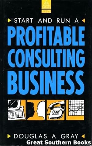 Imagen del vendedor de Start and Run a Profitable Consulting Business a la venta por Great Southern Books