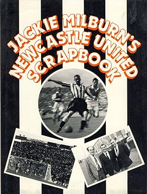 Seller image for JACKIE MILBURN'S NEWCASTLE UNITED SCRAPBOOK for sale by Sportspages