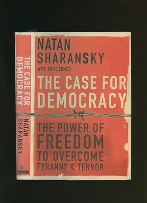 Imagen del vendedor de The Case for Democracy; The Power of Freedom to Overcome Tyranny & Terror a la venta por Little Stour Books PBFA Member