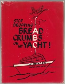 Seller image for Stop Dropping Bread Crumbs on My Yacht! The Silent ABC for sale by HORSE BOOKS PLUS LLC