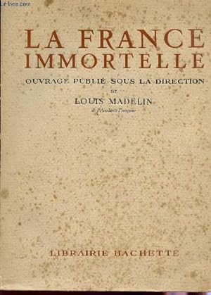 Seller image for LA FRANCE IMMORTELLE. for sale by Le-Livre
