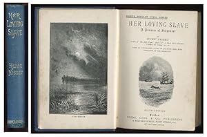 Bild des Verkufers fr HER LOVING SLAVE. A romance of Sedgemoor. zum Verkauf von John  L. Capes (Books) Established 1969