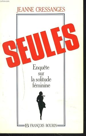 Immagine del venditore per SEULES. ENQUTE SUR LA SOLITUDE FEMININE. venduto da Le-Livre