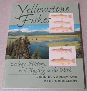 Yellowstone Fishes: Ecology, History, And Angling In The Park