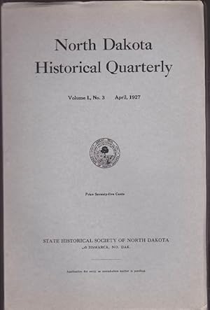 North Dakota History, Vol I, No. 3; April, 1927