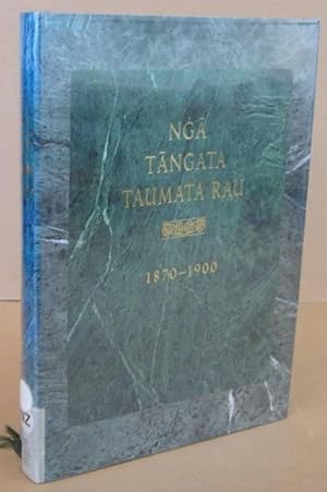 Seller image for Nga Tangata Taumata Rau 1870-1900 (Volume 2 of the Biographies of Maori People in the Maori Language) for sale by Mainly Fiction