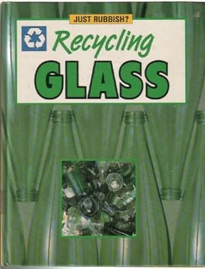 Image du vendeur pour Just Rubbish? Recycling Glass mis en vente par The Children's Bookshop