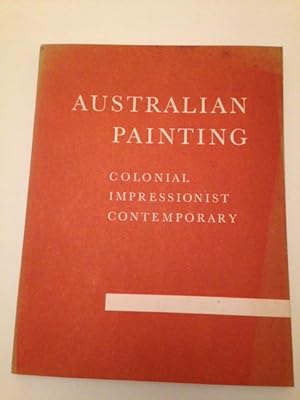 Australian Painting: colonial, impressionist, contemporary