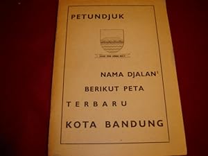 Petundjuk. Nama Djalan 2. Berikut Peta. Terbaru. Kota Bandung.