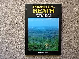 Purbeck's Heath, Claypits, Nature & The Oilfield.