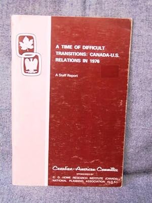 Time of Difficult Transitions: Canada-U.S. Relations in 1976, A