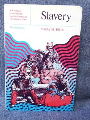 Slavery A Problem in American Institutional and Intellectual Life