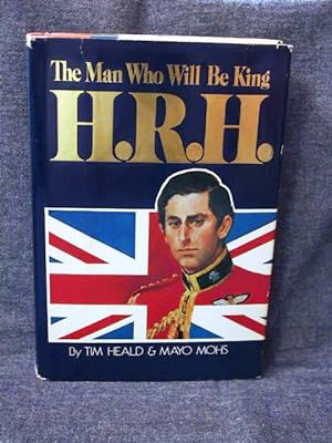Seller image for H.R.H. The Man Who Will Be King for sale by Past Pages