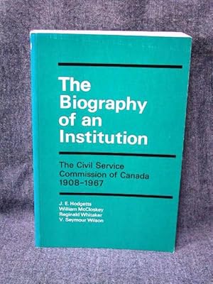 Bild des Verkufers fr Canadian Public Administration Series 2 The Biography of an Institution zum Verkauf von Past Pages