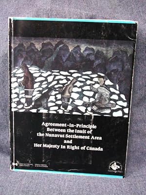 Agreement-in-Principle Between the Inuit of the Nunavut Settlement Area and Her Majesty In Right ...