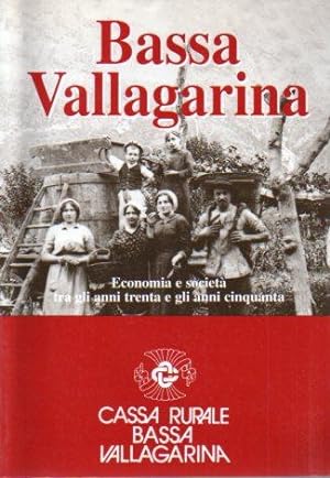 Immagine del venditore per Bassa Vallagarina: Economia e societ tra gli anni trenta e gli anni cinquanta. venduto da Studio Bibliografico Adige