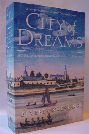 City of Dreams : A Novel of Nieuw Amsterdam and Early Manhattan