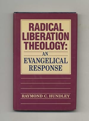 Bild des Verkufers fr Radical Liberation Theology: an Evangelical Response - 1st Edition/1st Printing zum Verkauf von Books Tell You Why  -  ABAA/ILAB