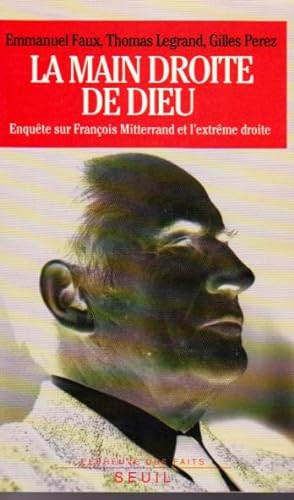 Bild des Verkufers fr La main droite de Dieu. Enqute sur Franois Mitterrand et l'extrme droite. zum Verkauf von L'ivre d'Histoires