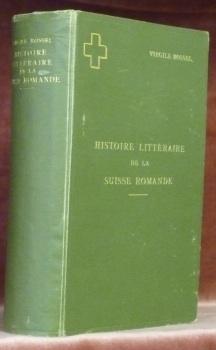 Seller image for Histoire littraire de la Suisse Romande. Des origines  nos jours. 2 Tomes en 1 volume. for sale by Bouquinerie du Varis