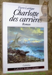 Bild des Verkufers fr Charlotte des carrires. zum Verkauf von Bouquinerie du Varis