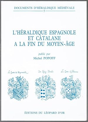 Seller image for L'Heraldique Espagnole et Catalane a La Fin Du Moyen Age: D'apres Les Sources Armoriales Manuscrites Conservees a La Bibliotheque Nationale De Paris for sale by Besleys Books  PBFA