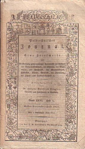 Immagine del venditore per Polytechnisches Journal. Band XXVI. Heft 3, Erstes November=Heft 1827. (= 8. Jahrgang, 21. Heft). Eine Zeitschrift zur Verbreitung gemeinnziger Kenntnisse im Gebiete der Naturwissenschaft, der Chemie, der Pharmacie, der Mechanik, der Manufakturen, Fabriken, Knste, Gewerbe, der Handlung, der Haus- und Landwirthschaft etc. Herausgegeben von Johann Gottfried und Emil Maximilian Dingler. venduto da Antiquariat Carl Wegner