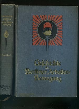 Die Geschichte der Berliner Arbeiterbewegung in 2 Bänden. Teil 1: Vom Jahre 1848 bis zum Erlaß de...