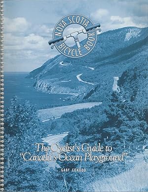 Nova Scotia Bicycle Book : The Cyclist's Guide To Canada's Ocean Playground