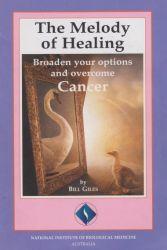 The Melody of Healing: Broaden your options and overcome Cancer