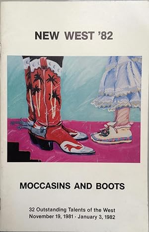 Seller image for New West '82 : moccasins and boots : 32 outstanding talents of the West, November 19, 1981-January 3, 1982. for sale by Joseph Burridge Books