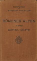 Bild des Verkufers fr Clubfhrer durch die Bndner Alpen V. Band. Bernina Gruppe zum Verkauf von Antiquariaat Parnassos vof