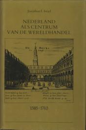 Bild des Verkufers fr Nederland als centrum van de wereldhandel 1585 - 1740 zum Verkauf von Antiquariaat Parnassos vof